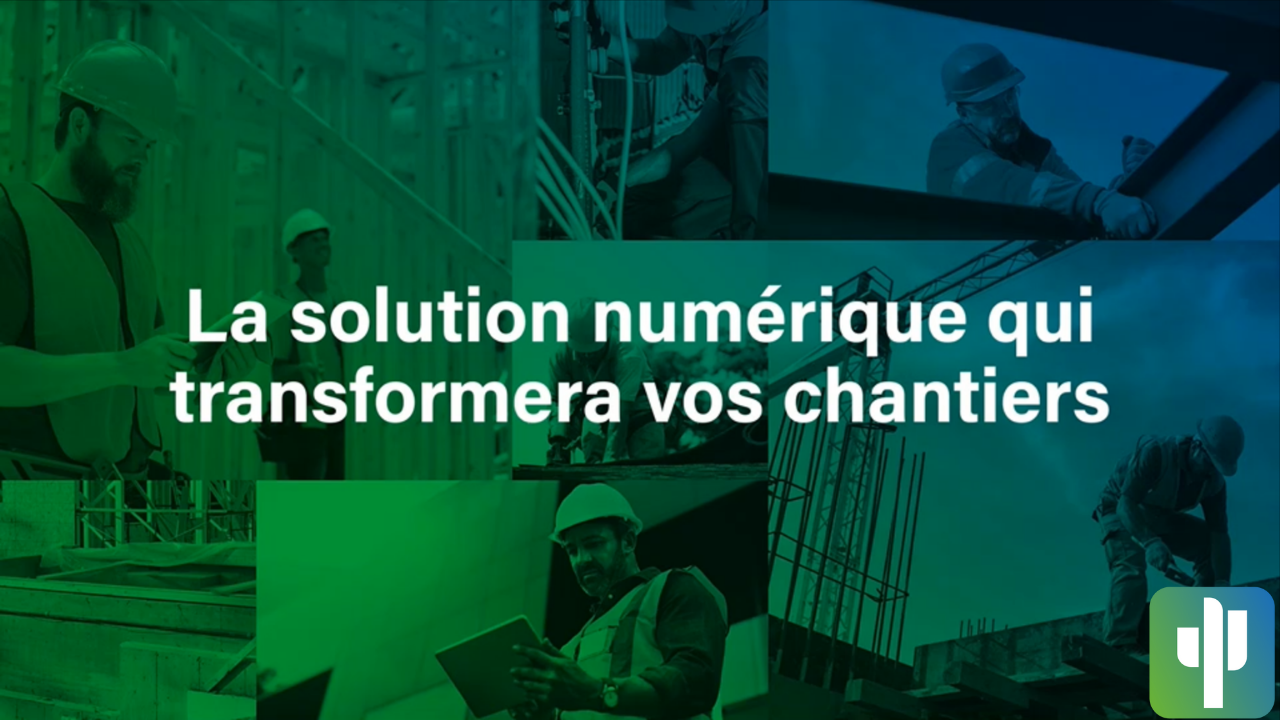 La solution numérique qui transformera vos chantiers